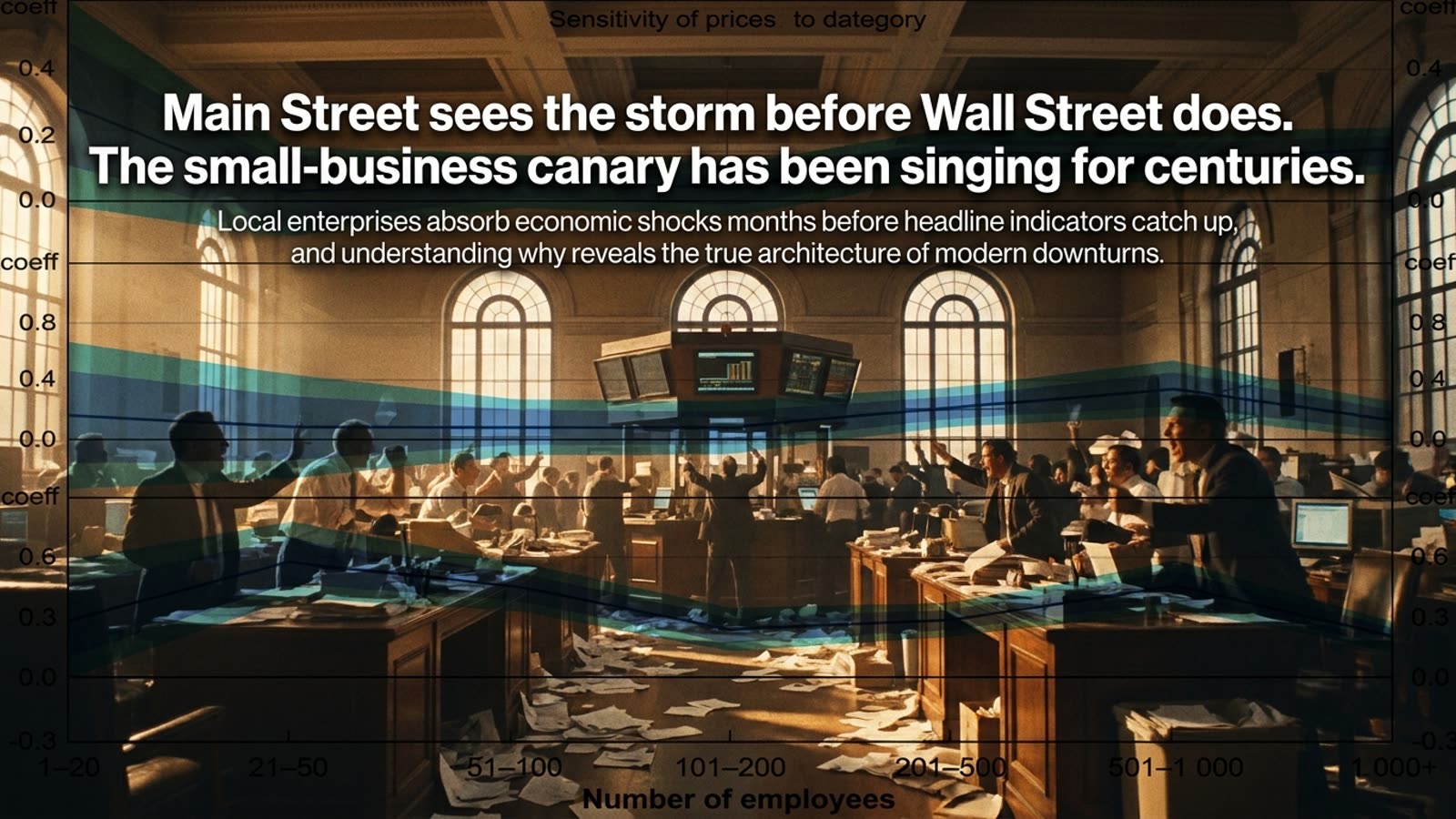 Main Street sees the storm before Wall Street does. The small-business canary has been singing for centuries.